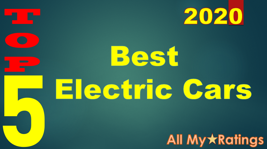 Top 5 Best Electric Cars for 2020